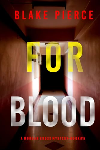 For Blood (A Morgan Cross FBI Suspense Thriller—Book 15) von Blake Pierce