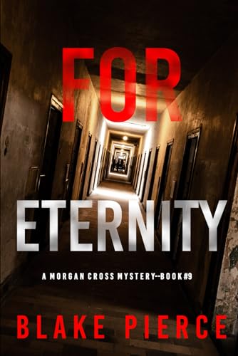 For Eternity (A Morgan Cross FBI Suspense Thriller—Book Nine) von Blake Pierce