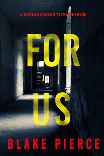 For Us (A Morgan Cross FBI Suspense Thriller—Book Six) von Blake Pierce