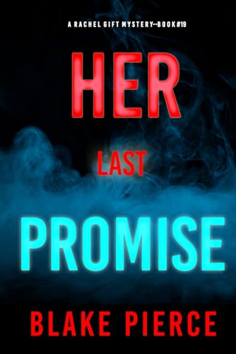 Her Last Promise (A Rachel Gift FBI Suspense Thriller—Book 19) von Blake Pierce