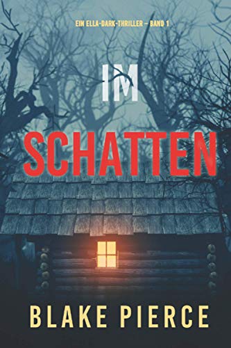 Im Schatten (Ein Ella-Dark-Thriller – Band 1)