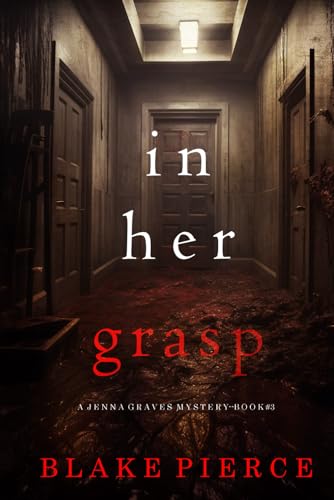 In Her Grasp (A Jenna Graves Suspense Thriller—Book 3) von Blake Pierce