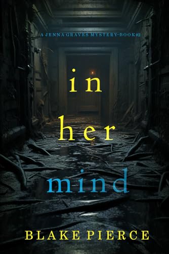 In Her Mind (A Jenna Graves Suspense Thriller—Book 2) von Blake Pierce