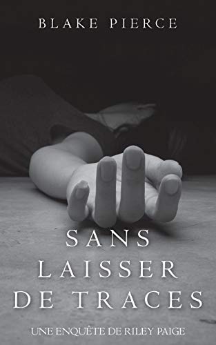 Sans Laisser de Traces (Une Enquête de Riley Paige - Tome 1)