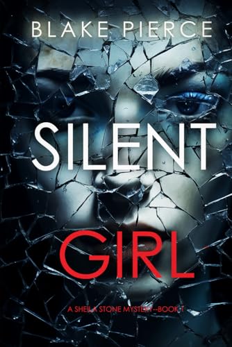 Silent Girl (A Sheila Stone Suspense Thriller—Book One)