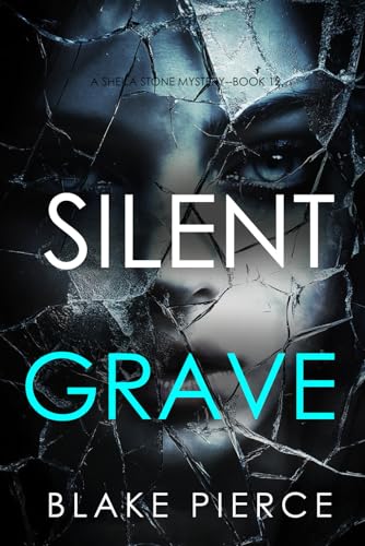 Silent Grave (A Sheila Stone Suspense Thriller—Book Twelve) von Blake Pierce