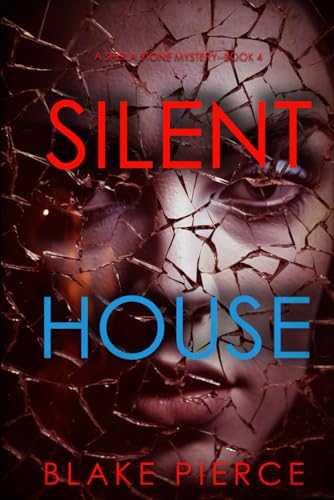 Silent House (A Sheila Stone Suspense Thriller—Book Four) von Blake Pierce