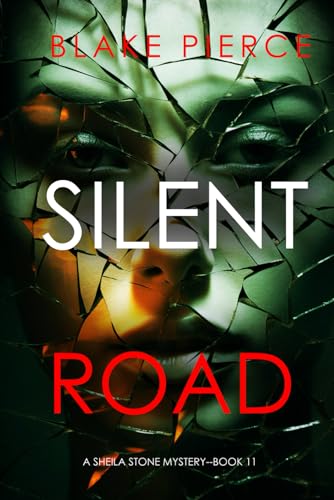 Silent Road (A Sheila Stone Suspense Thriller—Book Eleven) von Blake Pierce