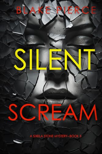 Silent Scream (A Sheila Stone Suspense Thriller—Book Five) von Blake Pierce