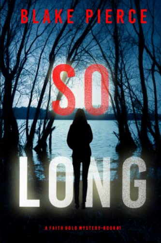 So Long (A Faith Bold FBI Suspense Thriller—Book One) von Blake Pierce