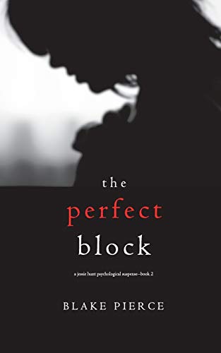 The Perfect Block (A Jessie Hunt Psychological Suspense—Book Two) (A Jessie Hunt Psychological Suspense Thriller, Band 2)