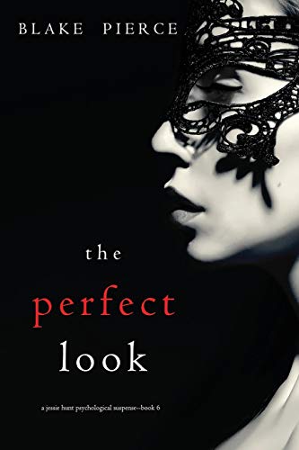 The Perfect Look (A Jessie Hunt Psychological Suspense—Book Six) (A Jessie Hunt Psychological Suspense Thriller, Band 6)