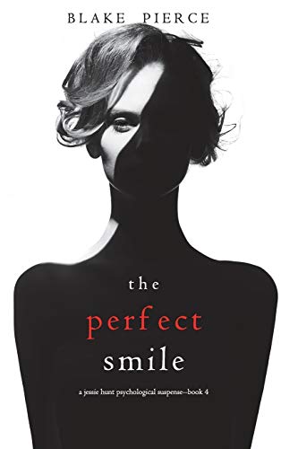 The Perfect Smile (A Jessie Hunt Psychological Suspense Thriller-Book Four) von Blake Pierce