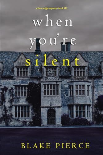 When You’re Silent (A Finn Wright FBI Mystery—Book Six)