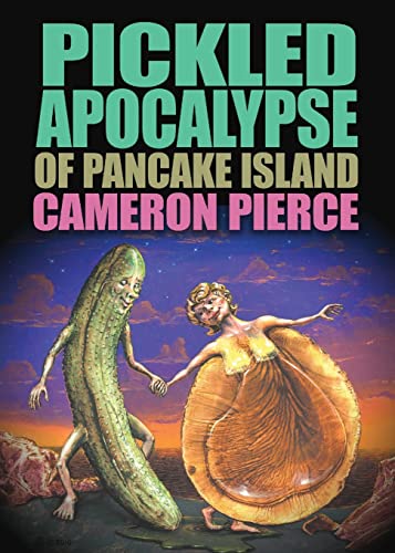 The Pickled Apocalypse of Pancake Island von Eraserhead Press