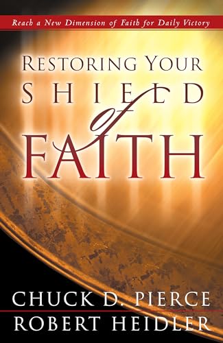 Restoring Your Shield of Faith von Chosen Books