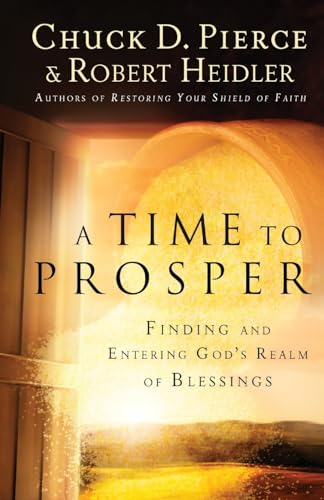 Time to Prosper: Finding and Entering God's Realm of Blessings