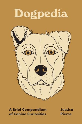 Dogpedia: A Brief Compendium of Canine Curiosities (Pedia Books) von Princeton University Press