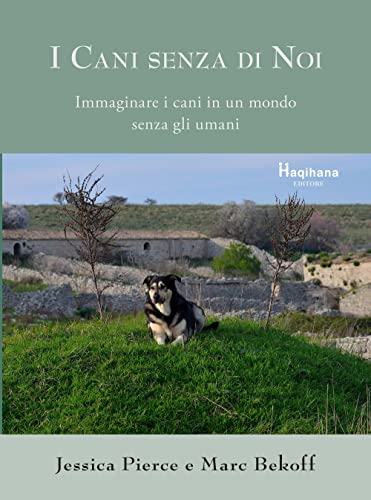 I cani senza di noi. Immaginare i cani in un mondo senza gli umani von Haqihana