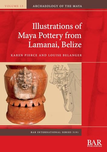 Illustrations of Maya Pottery from Lamanai, Belize (International, Band 3191) von British Archaeological Reports (Oxford) Ltd