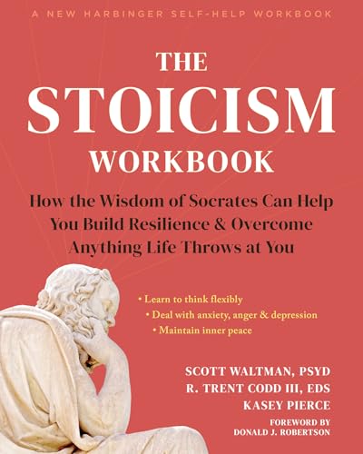The Stoicism Workbook: How the Wisdom of Socrates Can Help You Build Resilience and Overcome Anything Life Throws at You von New Harbinger