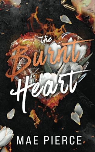 The Burnt Heart (Toxic Hearts, Band 1)
