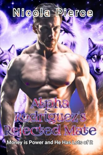 Alpha Rodriguez's Rejected Mate: Werewolf Paranormal Romance (Alpha Shifters, Band 1) von Independently published