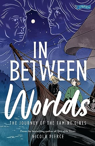 In Between Worlds: The Journey of the Famine Girls von O'Brien Press