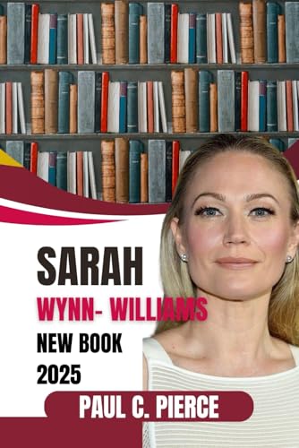 Sarah Wynn-Williams New Book 2025: Revealing the Legacy of a Visionary Life von Independently published