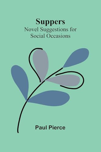 Suppers: Novel Suggestions for Social Occasions von Alpha Edition