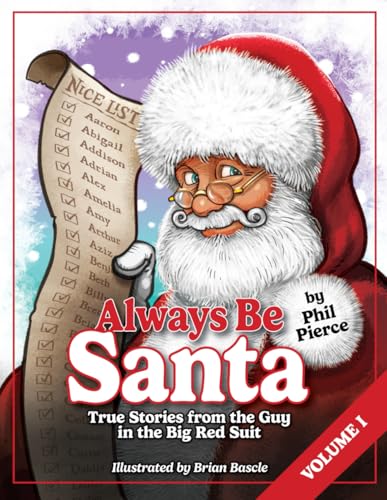 Always Be Santa: True Stories From The Guy In The Big Red Suit Vol.1 Always Be Santa: True Stories From The Guy In The Big Red Suit Vol.1 von AMZ Book Publishing Services