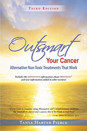 Outsmart Your Cancer: Alternative Non-Toxic Treatments That Work (Third Edition) von Thoughtworks Publishing