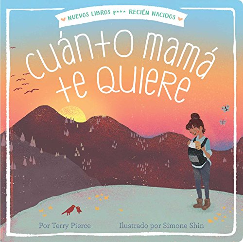 Cuánto mamá te quiere (Mama Loves You So) (New Books for Newborns)