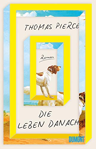 Die Leben danach: Roman von DuMont Buchverlag GmbH