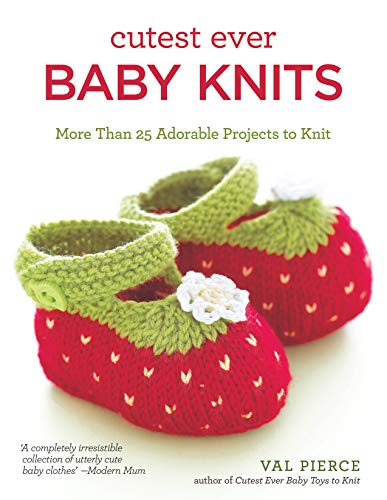 Cutest Ever Baby Knits: More Tan 20 Adorable Projects to Knit: More Than 25 Adorable Projects to Knit von Fox Chapel Publishing