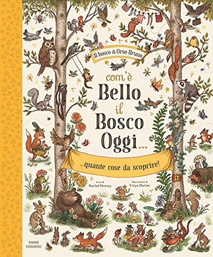Com'è bello il bosco oggi... quante cose da scoprire! Ediz. illustrata (Album) von Emme Edizioni
