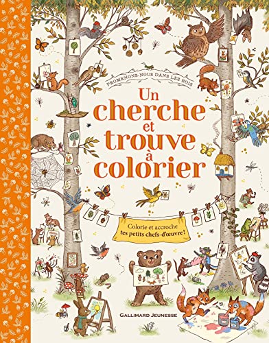 Promenons-nous dans les bois - Un cherche et trouve à colorier: Colorie et accroche tes petits chefs-d'oeuvres ! Promenons-nous dans les bois - Un cherche et trouve à colorier: Colorie et accroche tes petits chefs-d'oeuvres !