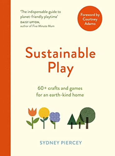 Sustainable Play: 60+ Cardboard Crafts and Games for an Earth-kind Home von Greenfinch