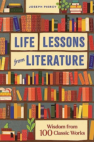 Life Lessons from Literature: Wisdom from 100 Classic Works von Michael O'Mara Books