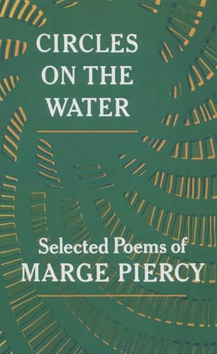 Circles on the Water: Selected Poems of Marge Piercy von Knopf