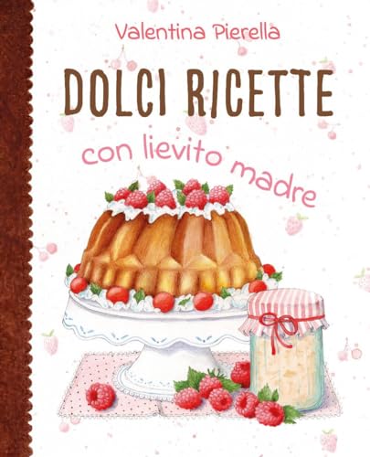 Dolci ricette con lievito madre von Youcanprint