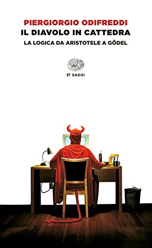 Il diavolo in cattedra: La logica da Aristotele a Gödel (ET Saggi) von Einaudi