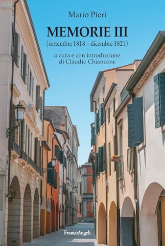 Memorie III. (Settembre 1818-dicembre 1821) (Varie. Saggi e manuali) von Franco Angeli