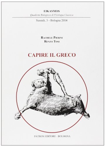 Capire il greco (Eikasmos. Sussidi) von Pàtron