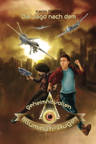 Die Jagd nach dem geheimnisvollen Illuminati-Auge - Spannendes Jugendbuch ab 12 Jahren für Mädchen und Jungen: Jugendbücher für coole Teenager - Jugendthriller (Geheimnisvolle Jagd, Band 2) von Independently published