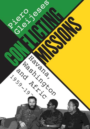 Conflicting Missions: Havana, Washington, and Africa, 1959-1976 (Envisioning Cuba)