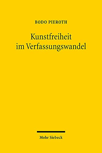 Kunstfreiheit im Verfassungswandel von Mohr Siebeck GmbH & Co. K
