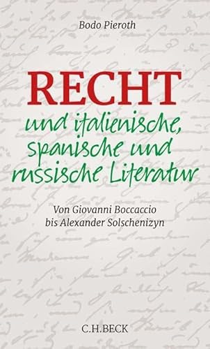 Recht und italienische, spanische und russische Literatur: Von Giovanni Boccaccio bis Alexander Solschenizyn von Beck C. H.