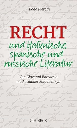 Recht und italienische, spanische und russische Literatur: Von Giovanni Boccaccio bis Alexander Solschenizyn von C.H.Beck