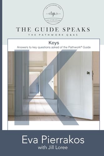 Keys: Answers to key questions asked of the Pathwork® Guide (The Keys) von Independently published